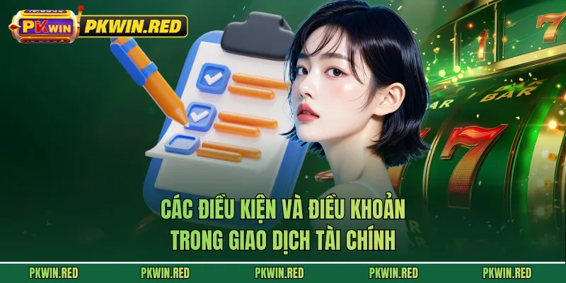 Các điều kiện và điều khoản trong giao dịch tài chính