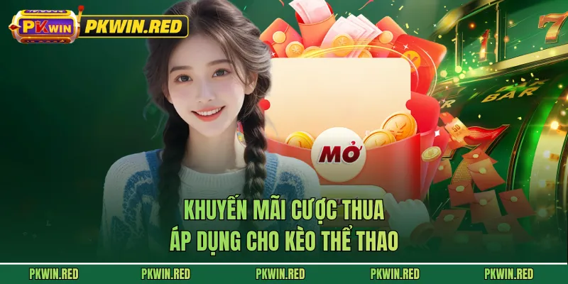 Khuyến mãi cược thua áp dụng cho kèo thể thao