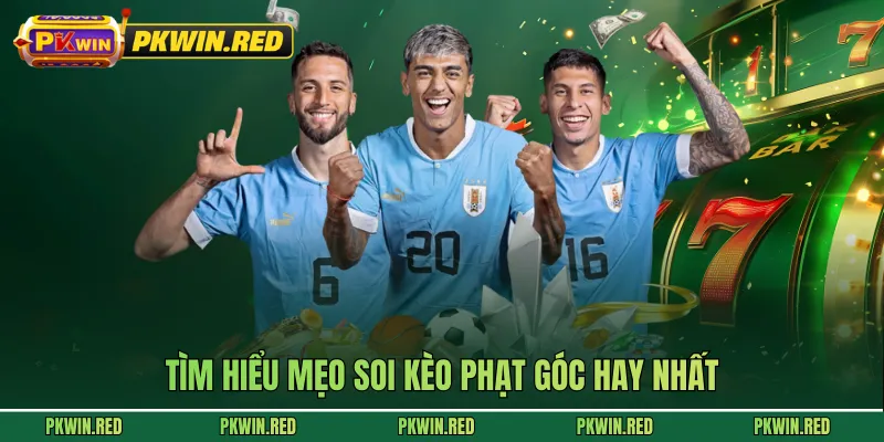 Tìm hiểu mẹo soi kèo phạt góc hay nhất